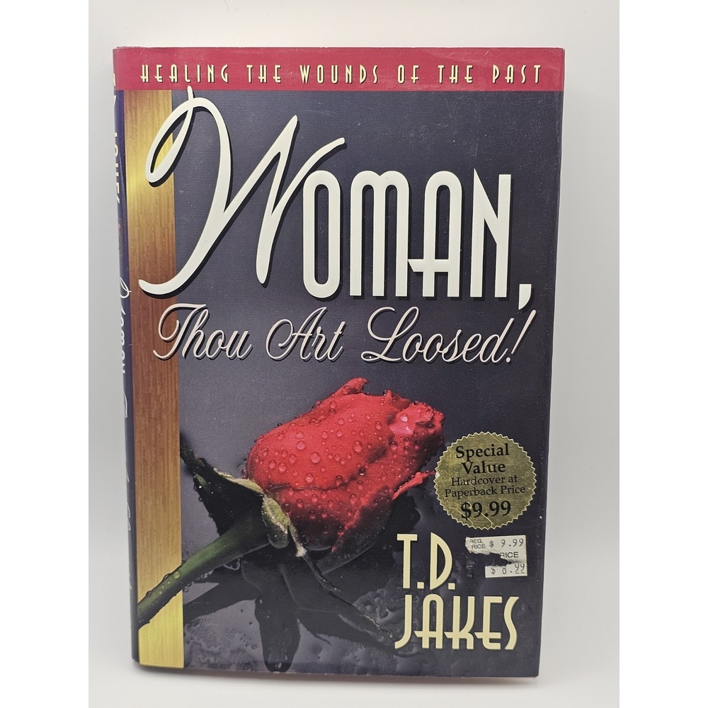 Woman, Thou Art Loosed Healing The Wounds Of The Past- T. D. Jakes Hardcover) 3C